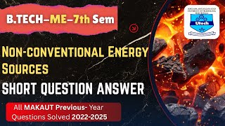 Non conventional Energy Sources| B.TECH | MAKAUT| MECHANICAL ENGINEERING | ME | 7th Sem| 2022-2025