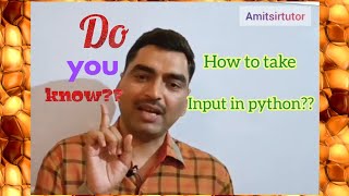 User input in python with example || amitsirtutor