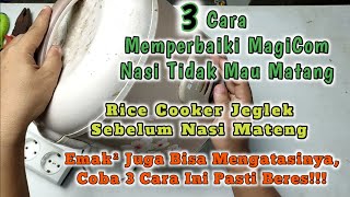 3 Cara Mengatasi Magic Com Nasi Tidak Mau Matang | Rice Cooker Jeglek Sebelum Nasi Matang