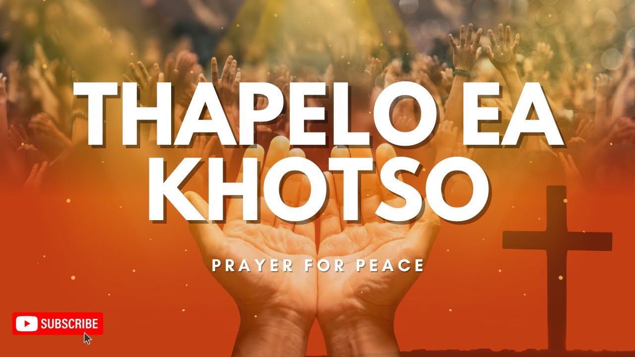 Thapelo ea khotso: A prayer for peace.