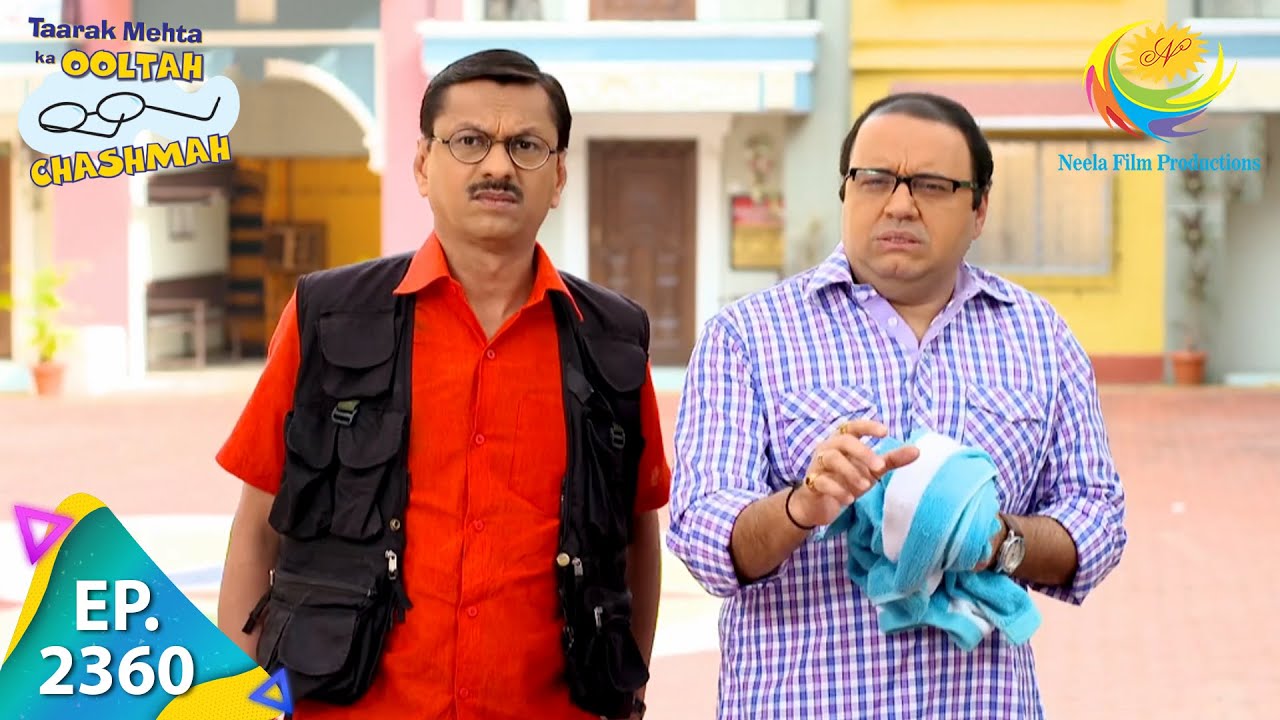 Taarak Mehta Ka Ooltah Chashmah   Episode 2360   Full Episode