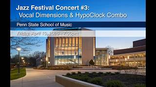 Jazz Festival Concert 3: Vocal Dimensions & HypoClock Combo