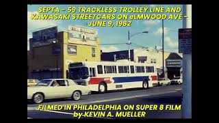 SEPTA trackless and a Kawasaki trolley from 1982 - Silent super 8 film from 1982 by Kevin A. Mueller