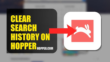 How To Clear Search History On Hopper 2025