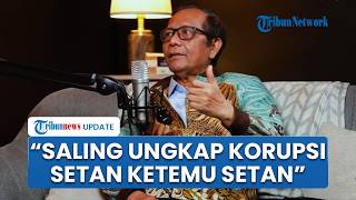 Mahfud MD Beri Jempol: Saling Bongkar Korupsi Itu Bagus, Setan Ketemu Setan, Tangkap Saja Semua