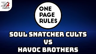 Soul Snatcher Cults vs Havoc Brothers - One Page Rules 2000 points Grimdark Future Battle Report