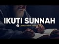 Dalil Wajibnya Mengikuti Sunnah Ustadz Darul Falihin Lc Ceramah Agama 