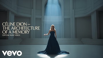Céline Dion - The Architecture of a Memory (Official Music video)