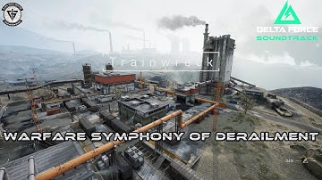 ♫ Delta Force Soundtrack: Warfare Symphony of Derailment | A Delta Nomad Production