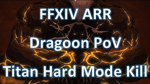 FFXIV ARR: Titan Hard Mode Dragoon PoV
