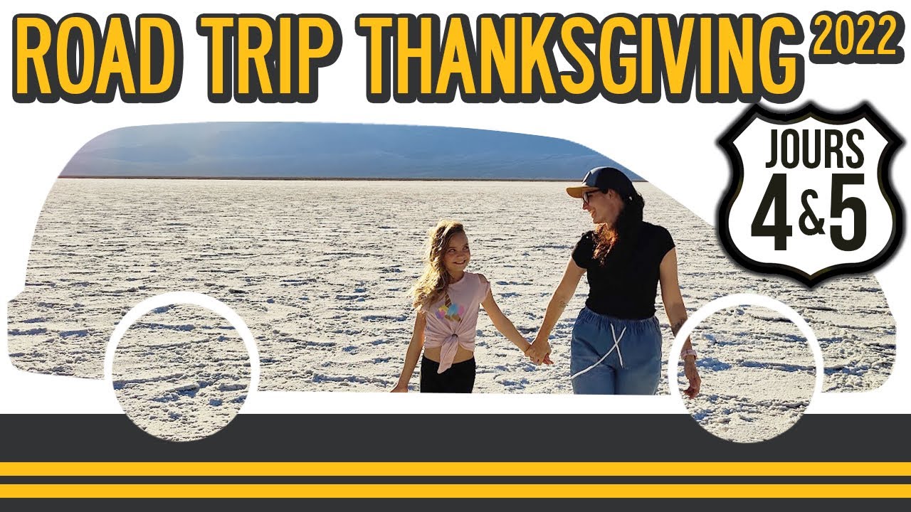 ROAD TRIP THANKSGIVING 2022] Ép.3 = RETOUR À LA VALLÉE DE LA MORT 🤩
