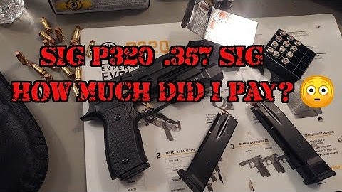 Sig P320 .357 Sig... How Much Did I Pay 😳