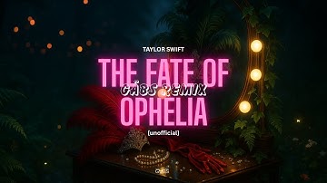 Taylor Swift - The Fate of Ophelia (GÄBS REMIX)