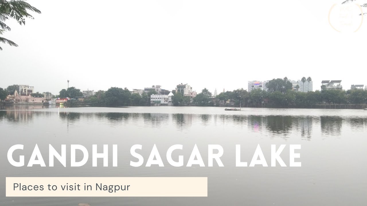 Gandhi Sagar Lake Nagpur - YouTube