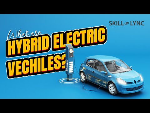 What are Hybrid Electric Vehicles? | Skill-Lync