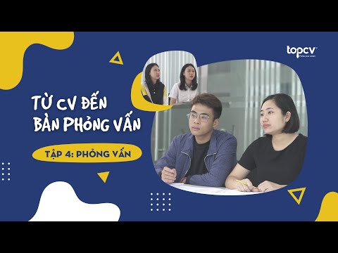 Video: Bí Quyết Cho Một Cuộc Phỏng Vấn Thành Công