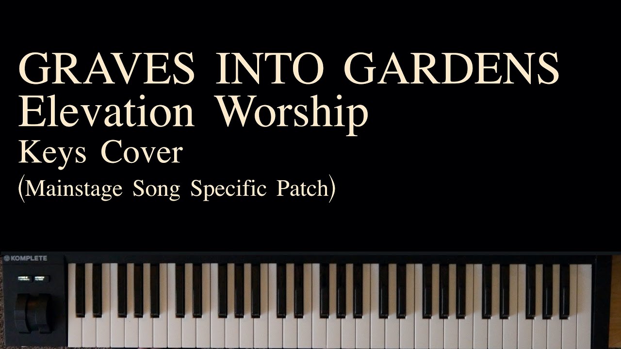 Graves Into Gardens Keys Cover YouTube