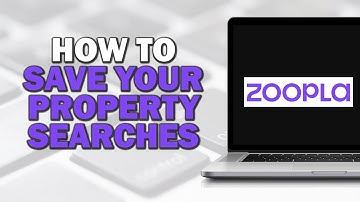 How To Save Your Property Searches on Zoopla (Easiest way)