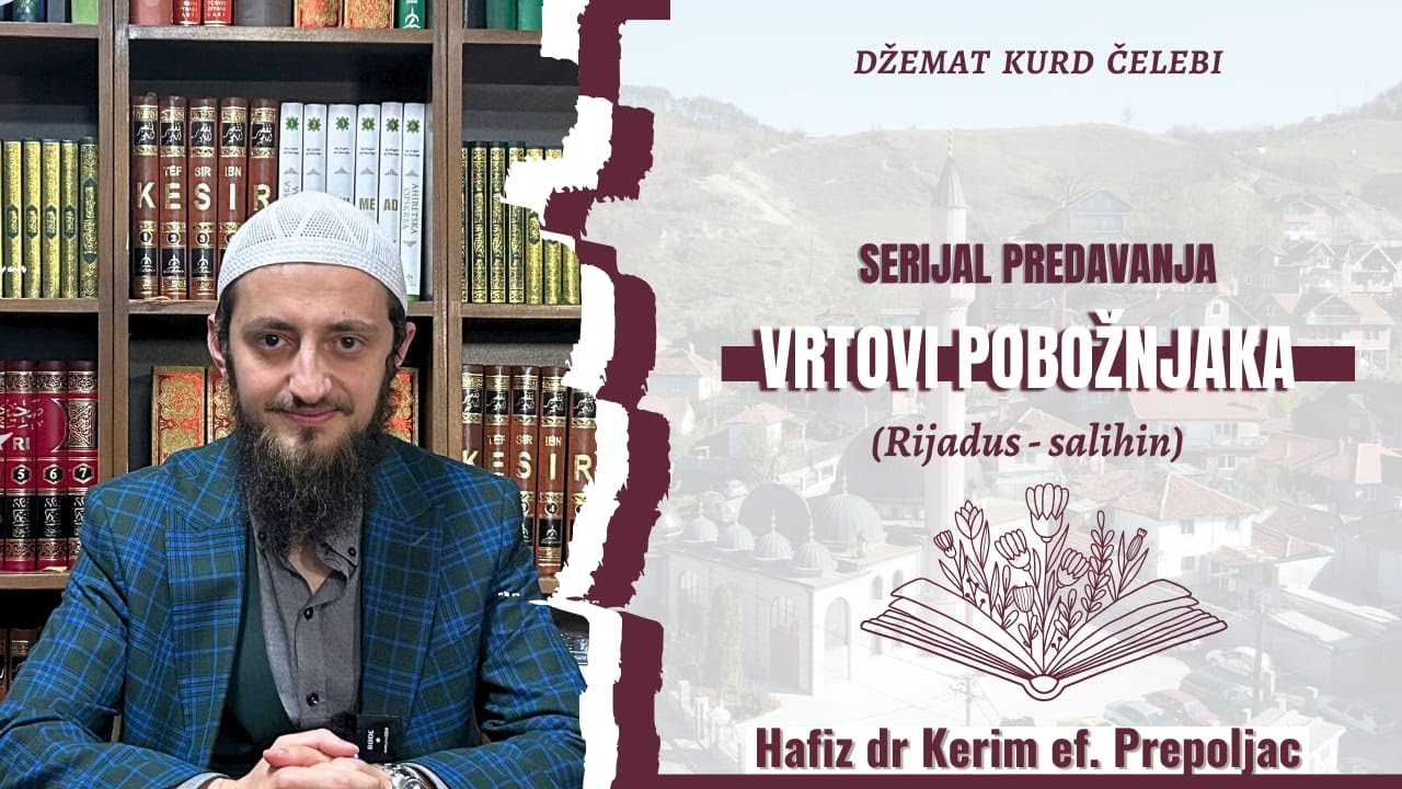 Hafiz dr Kerim Prepoljac : 67-ders. Vrtovi pobožnjaka (Rijadu's-Salihin)
