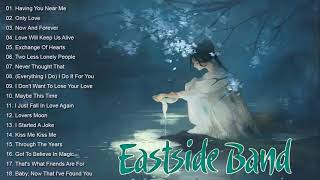 EASTSIDE BAND NONSTOP PLAYLIST- BEST SONGS OF EASTSIDE BAND LOVE SONGS 2021