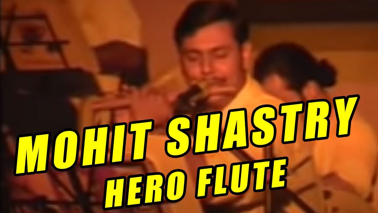 MOHIT SHASTRY HERO FLUTE.MPG YouTube