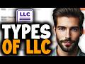 Types of LLCs | Which one you Should Choose?
