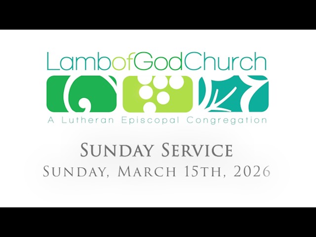 Lamb of God Church - Sunday Service - March 15th, 2026