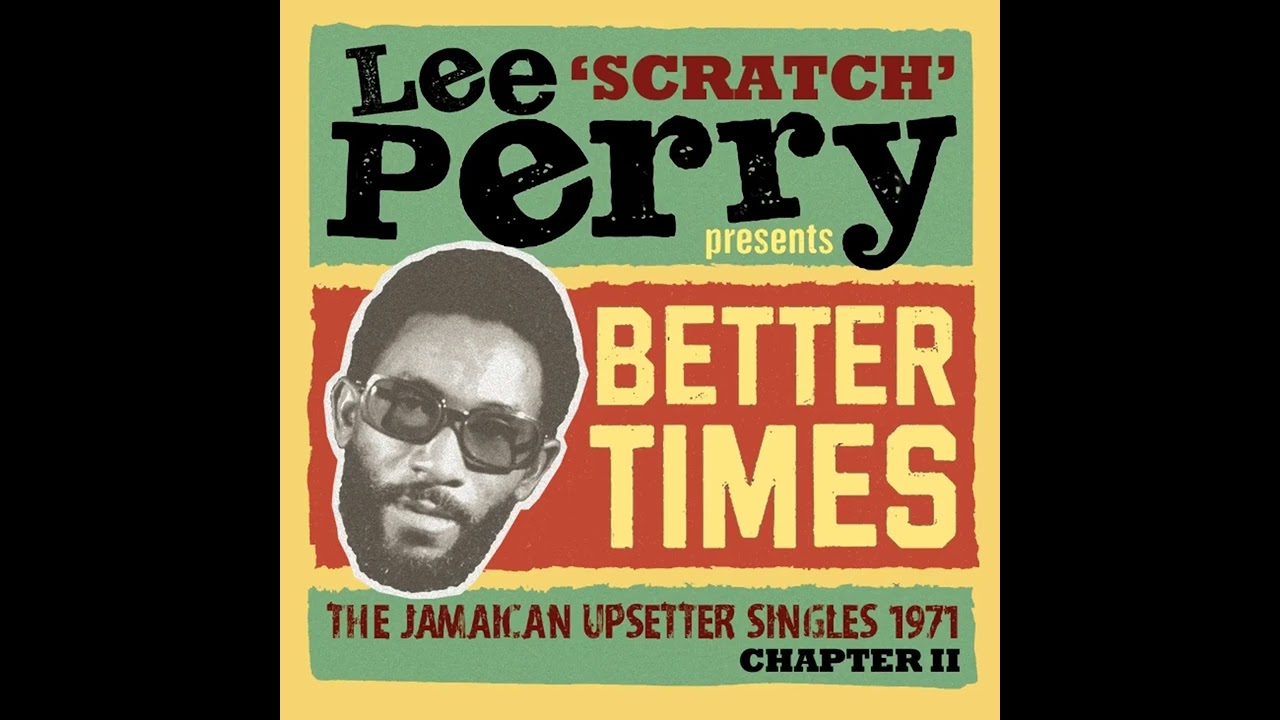 Lee 'Scratch' Perry Presents Better Times - The Jamaican Upsetter