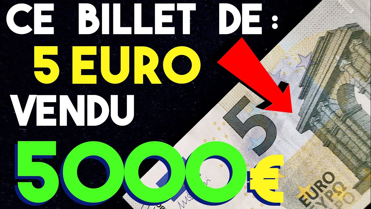 UN BILLET DE 5 EURO VENDU 5000 € JE VOUS EXPLIQUE TOUT ! 