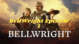My First Look at BellWright! Episode 1