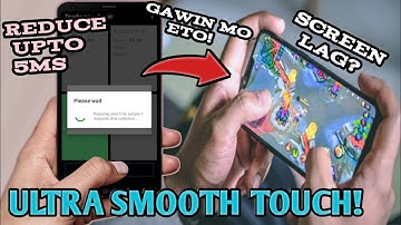 TIPS KUNG PAANO MA REDUCE LAG SA SCREEN!!(TOUCH RESPONSE REPAIR)