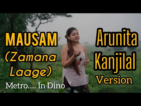 Mausam (Zamana Laage) - Arunita Kanjilal Version | Metro... In Dino | Pritam | Arijit Singh