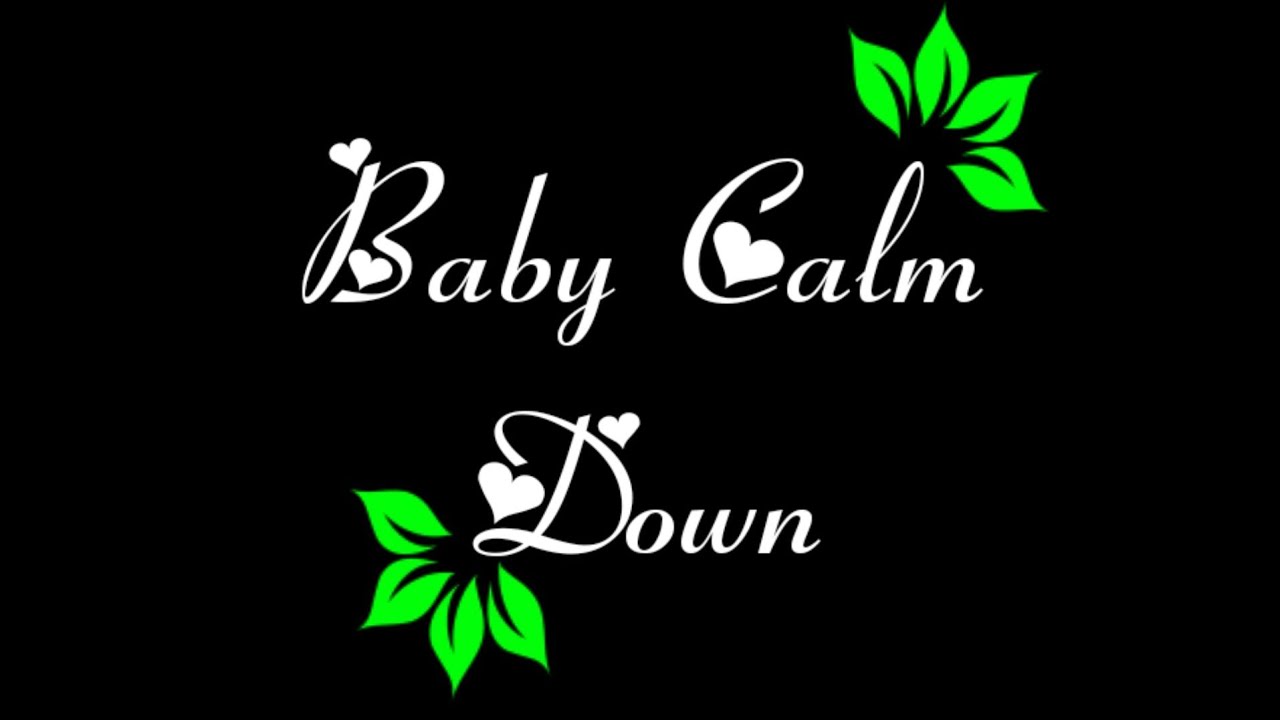 Baby calm down song YouTube