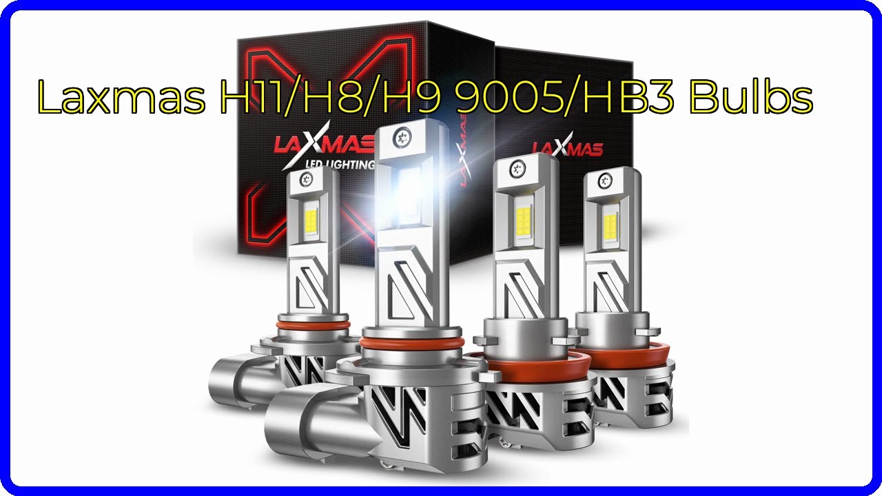 REVIEW (2025): Laxmas H11/H8/H9 9005/HB3 Bulbs. ESSENTIAL details.