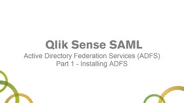 Qlik Sense SAML with Active Directory Federation Services (ADFS) Part 1