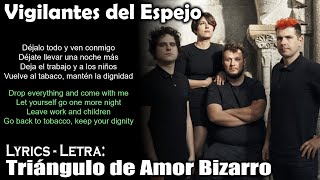 Triángulo de Amor Bizarro  - Vigilantes del Espejo (Lyrics Spanish-English) (Español-Inglés)