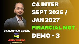 CA Inter | Sept 2026 | Jan 2027 | Financial Management | Demo Lecture 3 | CA Gautam Goyal