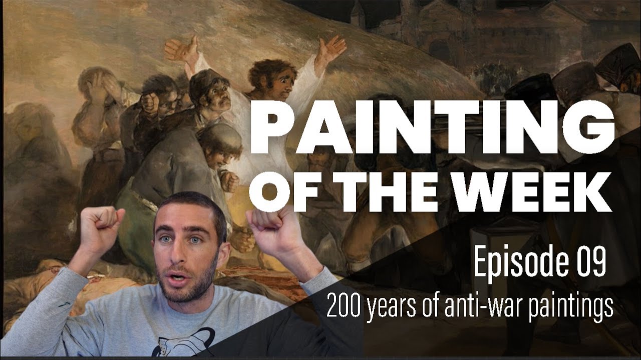 painting-of-the-week-episode-9-200-years-of-anti-war-painting-youtube