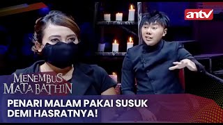 Penari Malam Pakai Susuk Demi Hasratnya! | Menembus mata Batin ANTV Eps 88 (1/4)