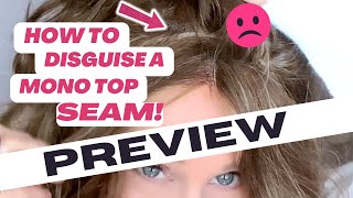 HOW TO FIX that UGLY SEAM on your MONO TOP/LACE FRONT WIG! [preview]