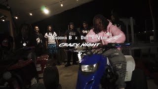Buddha B X Dre X Varii - Crazy Night Dir 