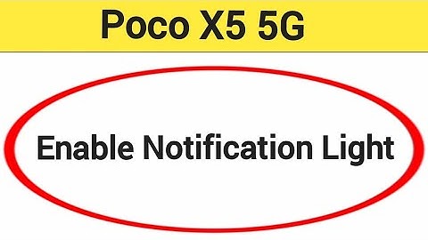 How to enable notification light, Poco X5 5G notification light enable kaise karen, lighting