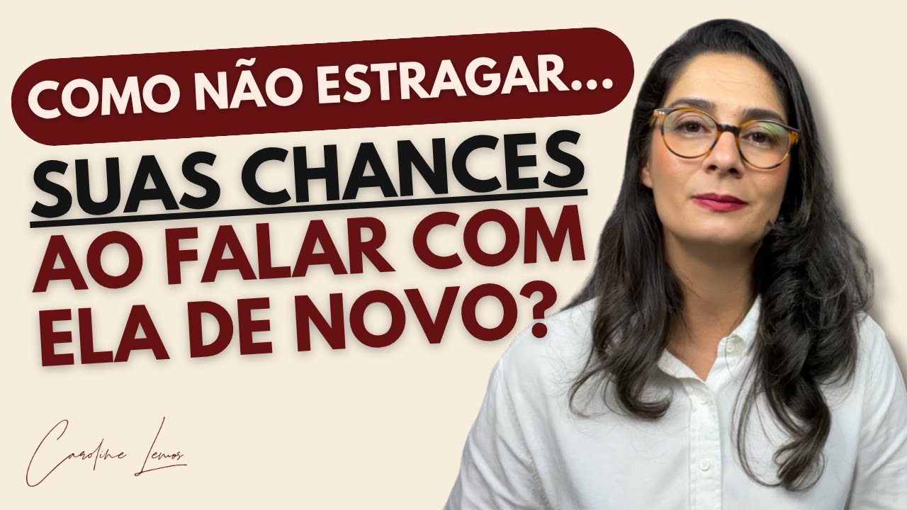 COMO NÃO ESTRAGAR SUAS CHANCES AO FALAR COM ELA?