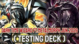 Fullmetal & Exceed !!💥 YGOPRO - Dark Time Wizard ft.Metalmorph Jun.2026 | Testing Deck