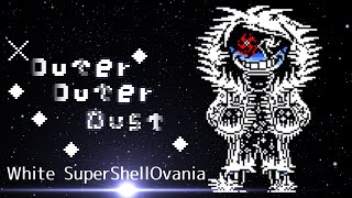 【Animated OST】OuterOuterDust - White SuperShellOvania 【My Happy Birthday special /1】