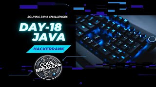 DAY 18 - JAVA DATE AND TIME | SOLVING JAVA CHALLENGES IN HACKER RANK | CODE BREAKERS