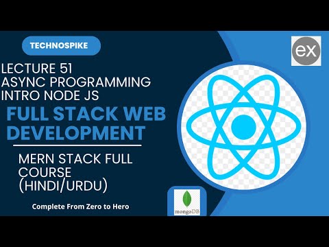 Lecture 51 | Mastering Full Stack Web Development: Introduction to Async in Node.js | 2025