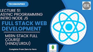 Lecture 51 | Mastering Full Stack Web Development: Introduction to Async in Node.js | 2025