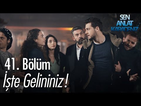 İşte gelininiz! - Sen Anlat Karadeniz 41. Bölüm