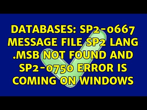 Databases: sp2-0667 message file sp2 lang .msb not found and sp2-0750 error is coming on windows